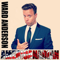 Ward Anderson - Americanadian (Explicit)