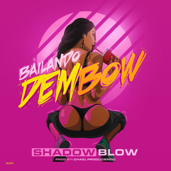 Shadow Blow - Bailando Dembow (Explicit)