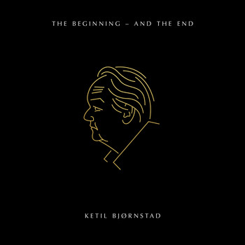 Ketil Bjørnstad - The Beginning - and the End