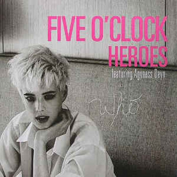 Five O'Clock Heroes - Who (feat. Agyness Deyn)