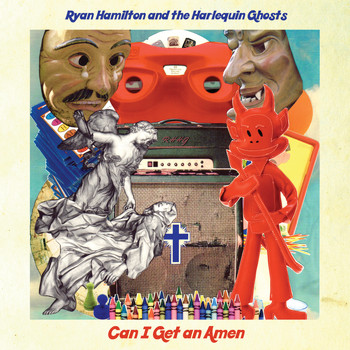 Ryan Hamilton And The Harlequin Ghosts - Can I Get an Amen