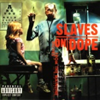 Slaves On Dope - Inches from the Mainline