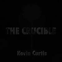 Kevin Curtis - The Crucible