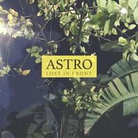 Astro - Lost in Front
