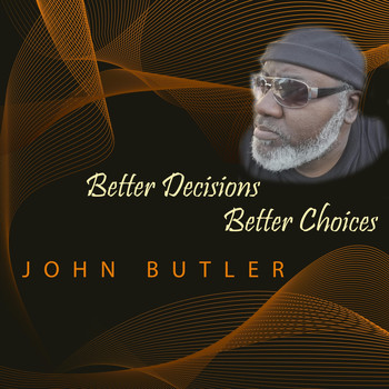 John Butler - Better Decisions Better Choices