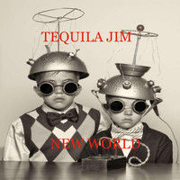 Tequila Jim - New World