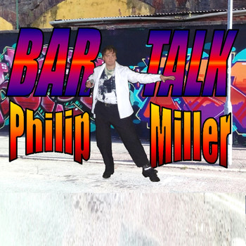 Philip Miller - Bar Talk