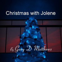 Gary D Matthews - Christmas with Jolene