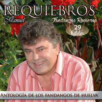 Requiebros - Antología de los Fandangos de Huelva