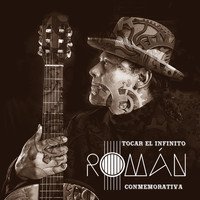 Román - Tocar el Infinito (Versión Conmemorativa)