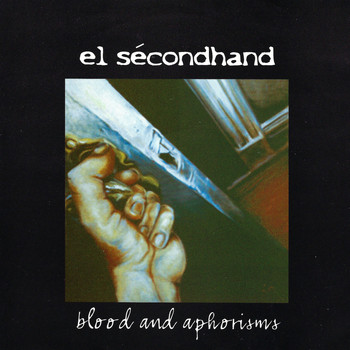 El Sécondhand - Blood and Aphorisms
