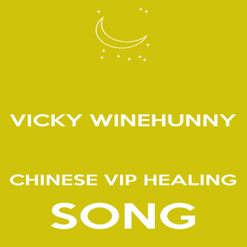Vicky Winehunny - Vicky Winehunny Chinese Vip Healing Song