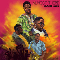 Blank Face - Almost There