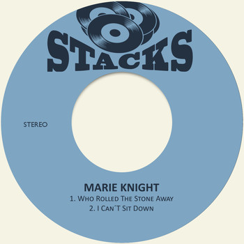 Marie Knight - Who Rolled the Stone Away / I Can´t Sit Down
