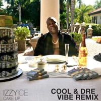 Izzy Ice - Cake up Remix - Cool and Dre Vibe MIX