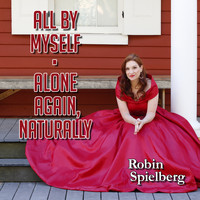 Robin Spielberg - All by Myself / Alone Again, Naturally