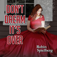 Robin Spielberg - Don't Dream It's Over