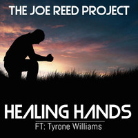 Joe Reed - Healing Hands (feat. Tyrone Williams)