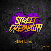 Mellanyn - Street Credibility (Explicit)