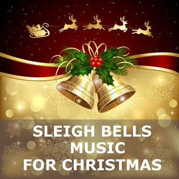 Christmas 2019 - Sleigh Bells Music for Christmas