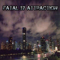 Fatal by Attraction - Fatal by Attraction (Explicit)