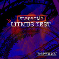 Stereotic - Litmus Test