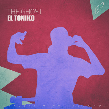 El Toniko - The Ghost - EP