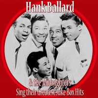 Hank Ballard and the Midnighters - Hank Ballard And The Midnighters Sing Their Greatest Juke Box Hits