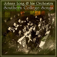 Johnny Long & His Orchestra - Southern College Songs