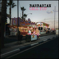 Barbarian - Call You