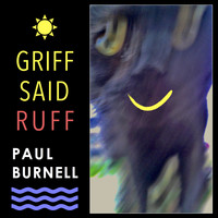 Paul Burnell - Griff Said Ruff