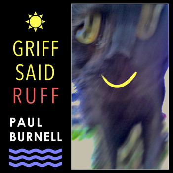 Paul Burnell - Griff Said Ruff
