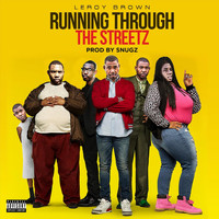 Leroy Brown - Running Through the Streetz (Explicit)