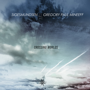 Sigesmundsen & Gregory Paul Mineeff - Crossing Worlds
