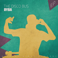 Dyba - The Disco Bus - EP