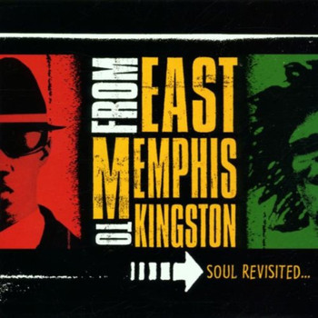 Various Artists - From East Memphis to Kingston: Soul Revisited…