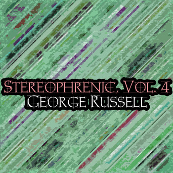 George Russell - Stereophrenic, Vol. 4