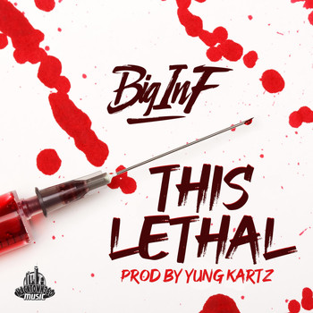 Big Inf - This Lethal (Explicit)