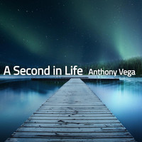 Anthony Vega - A Second in Life