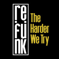 Re:Funk - The Harder We Try