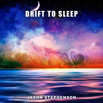 Jason Stephenson - Drift to Sleep
