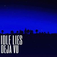 Idle Lies - Deja Vu