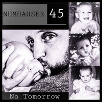 Numhauser 45 - No Tomorrow
