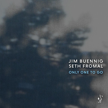 Jim Buennig & Seth Fromal - Only One to Go