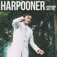 Harpooner - Everybody Likes You