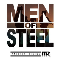 Madison Rising - Men of Steel