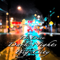Dr. Duce - Dark Nights Big City