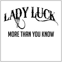 Lady Luck - More Than You Know