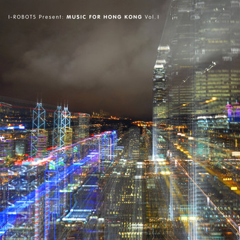 Various Artists - I-Robots Present: Music for Hong Kong, Vol. 1