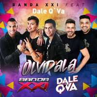 Banda XXI - Olvidala (feat. Dale Q' Va)